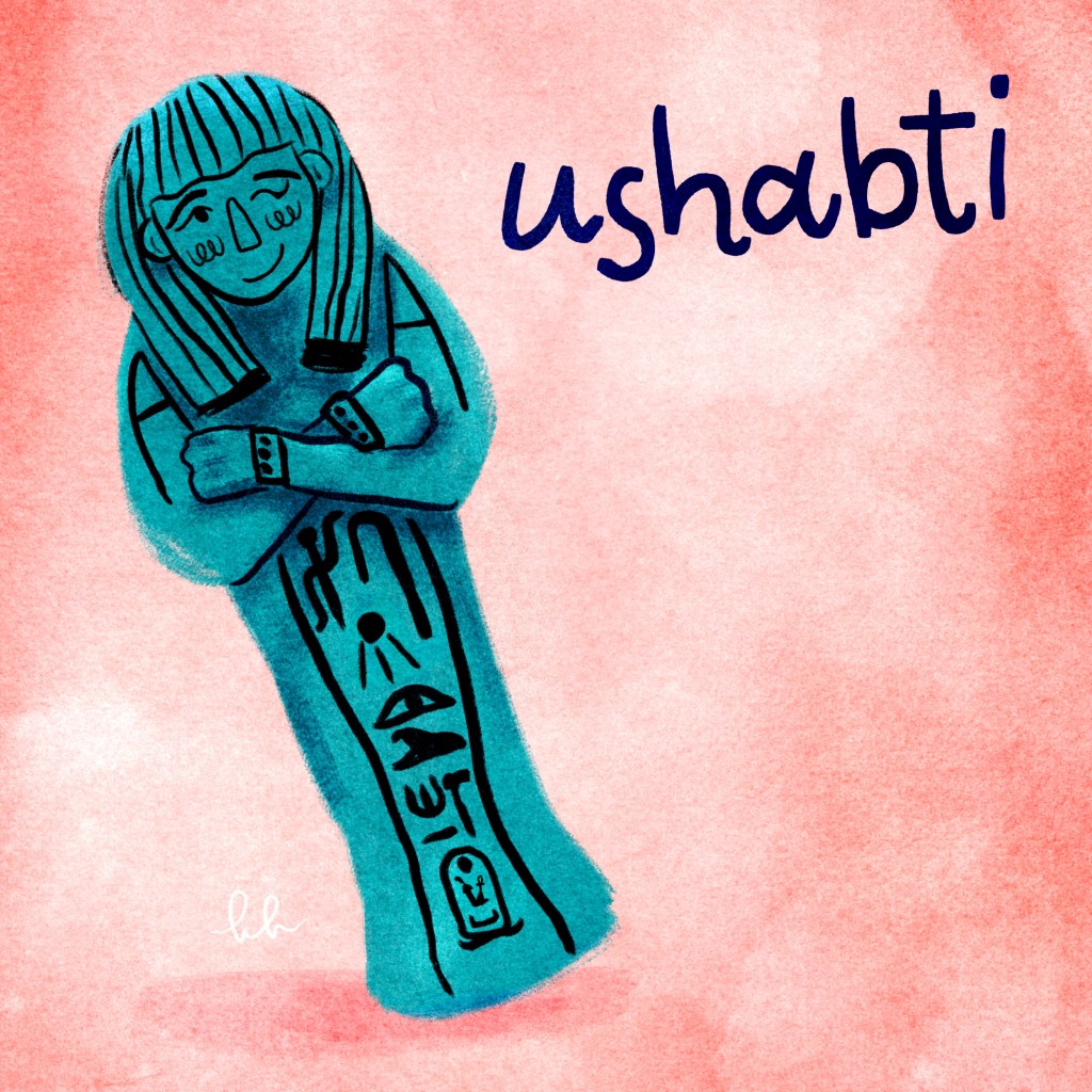 Illustration of a turquoise-coloured ancient Egyptian figurine called an "ushabti", with the word "ushabti" written next to it.